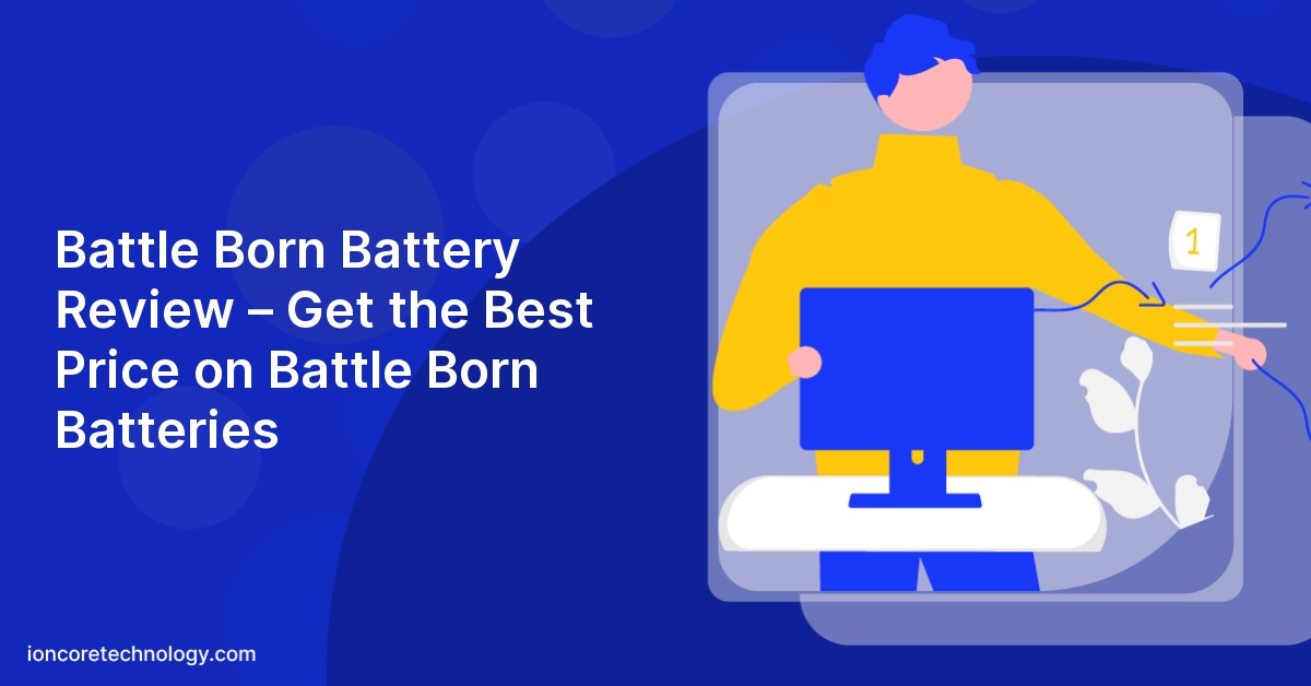 Battle Born Battery Review – Get the Best Price on Battle Born Batteries