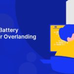 Best Dual Battery System For Overlanding Vehicles