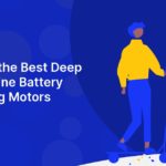 Choosing the Best Deep Cycle Marine Battery For Trolling Motors