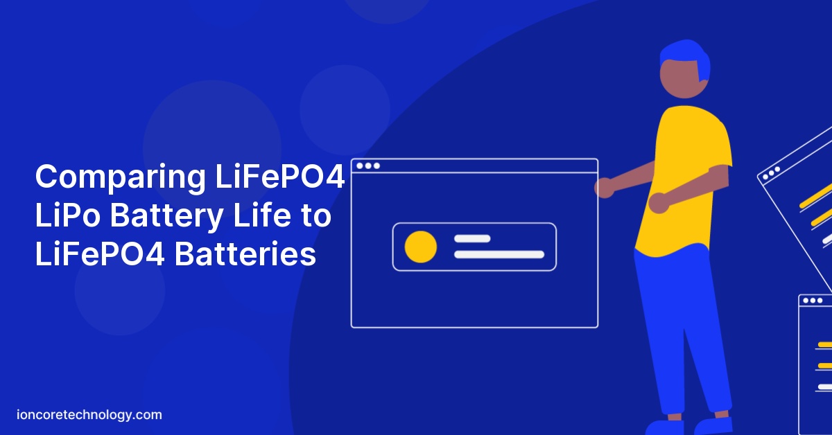 Comparing LiFePO4 LiPo Battery Life to LiFePO4 Batteries