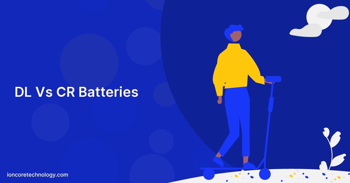DL Vs CR Batteries
