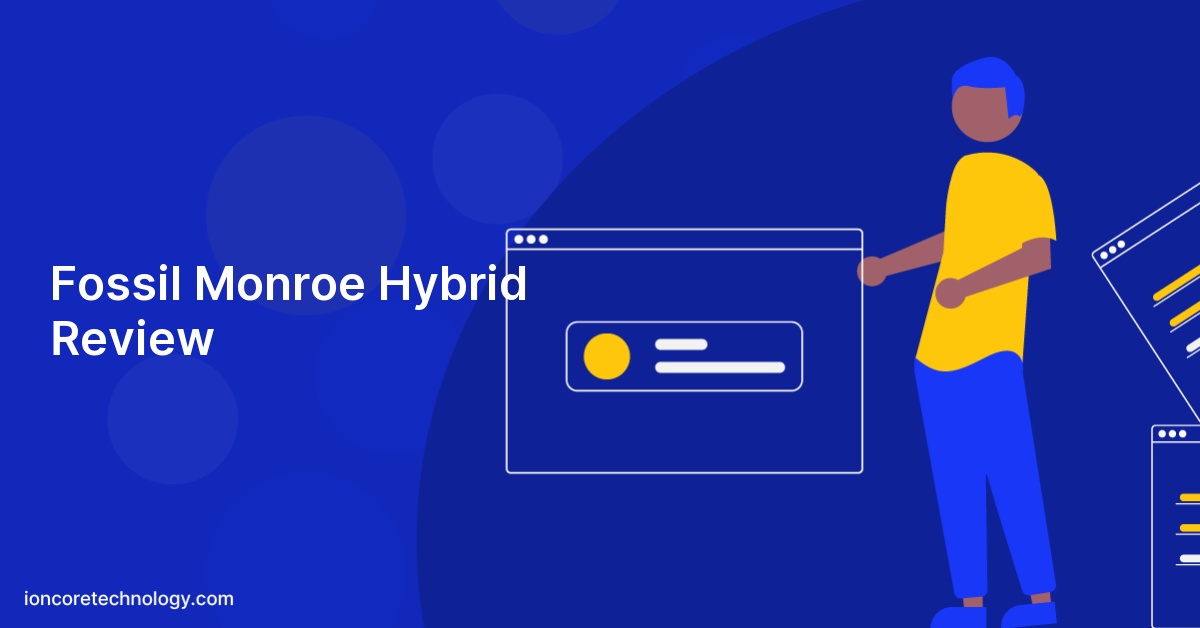 Fossil Monroe Hybrid Review