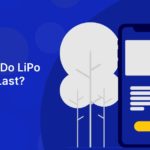 How Long Do LiPo Batteries Last?