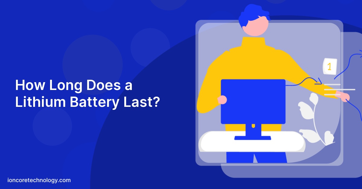 How Long Does a Lithium Battery Last?