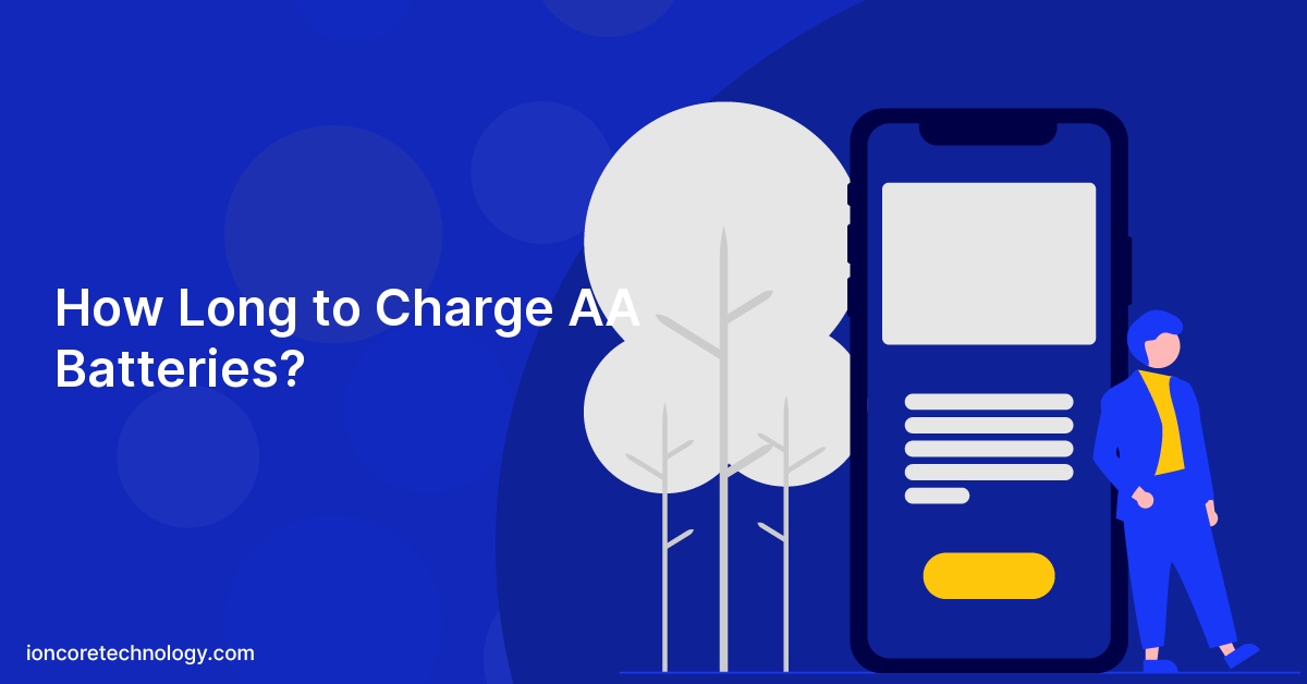 How Long to Charge AA Batteries?