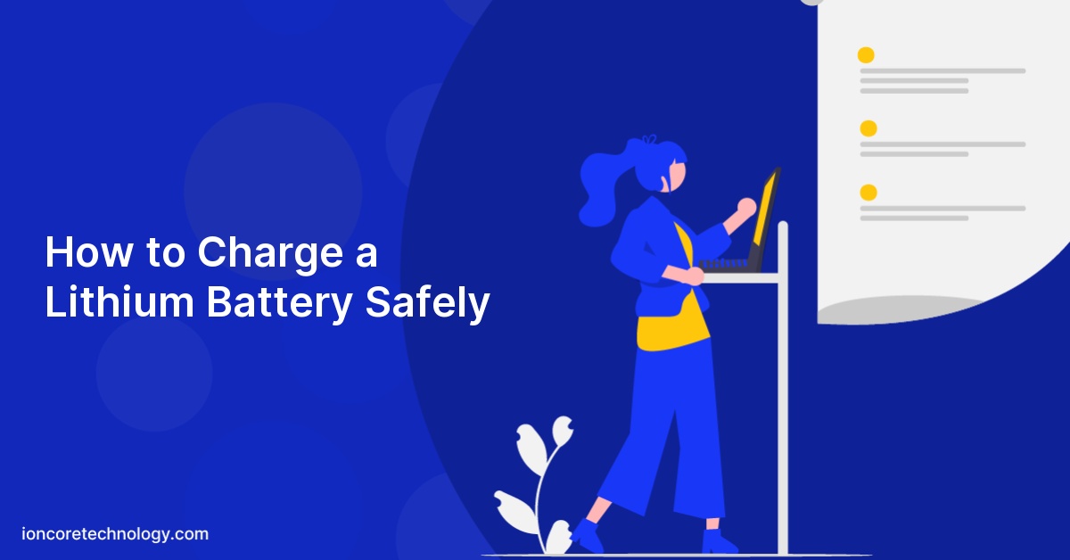 How to Charge a Lithium Battery Safely