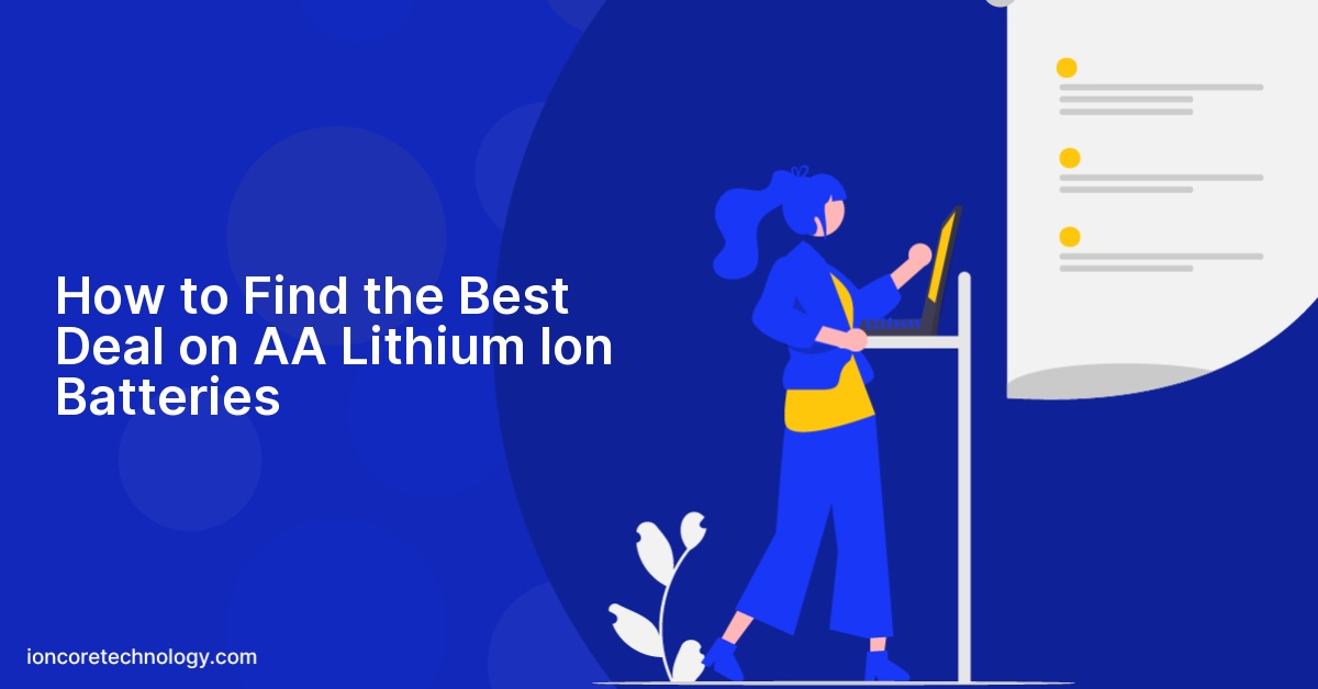 How to Find the Best Deal on AA Lithium Ion Batteries