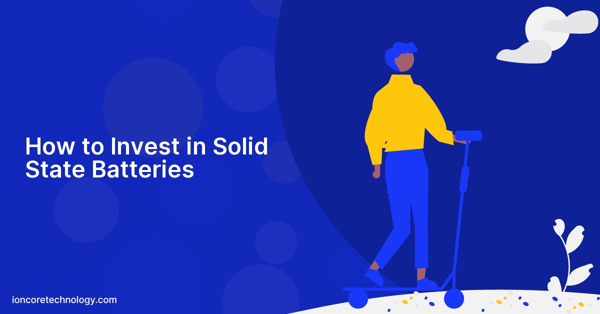 How to Invest in Solid State Batteries