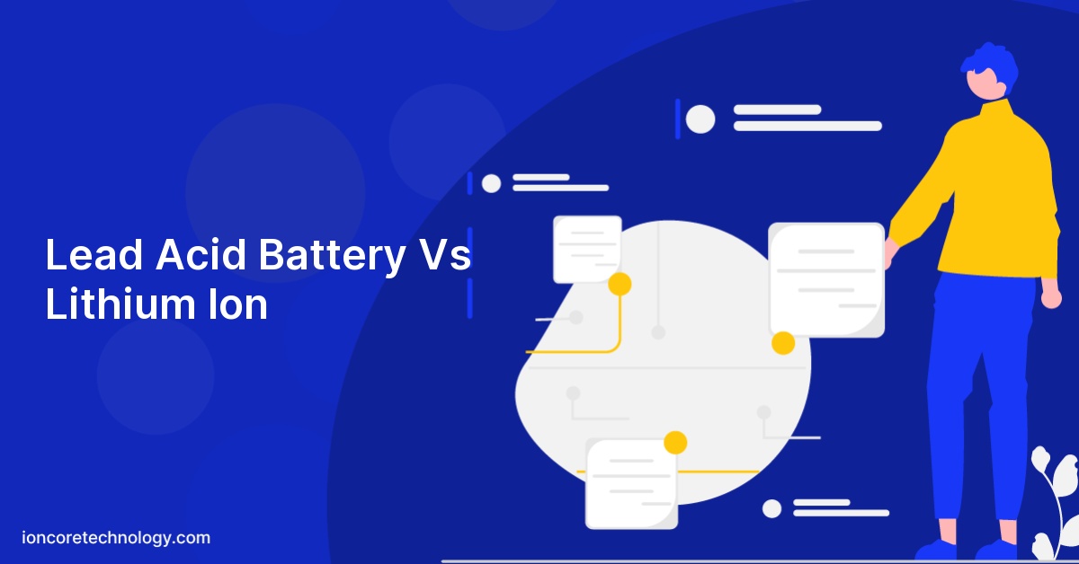 Lead Acid Battery Vs Lithium Ion