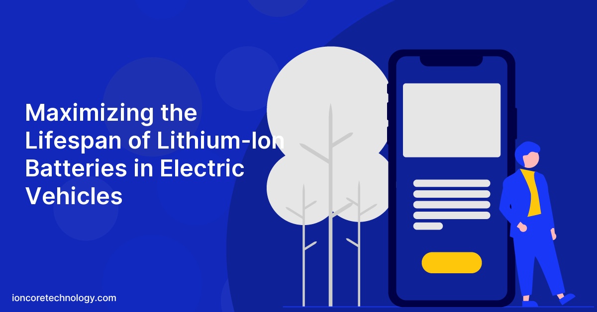 Maximizing the Lifespan of Lithium-Ion Batteries in Electric Vehicles