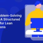 The A3 Problem-Solving Template: A Structured Approach for Lean Organizations