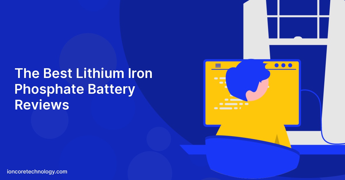 The Best Lithium Iron Phosphate Battery Reviews