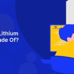 What Is a Lithium Battery Made Of?