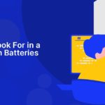 What to Look For in a Lithium Ion Batteries Review