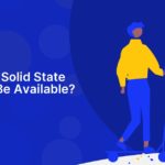 When Will Solid State Batteries Be Available?