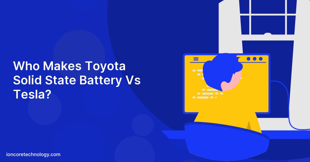 Who Makes Toyota Solid State Battery Vs Tesla?