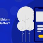 Why Are Lithium Batteries Better?