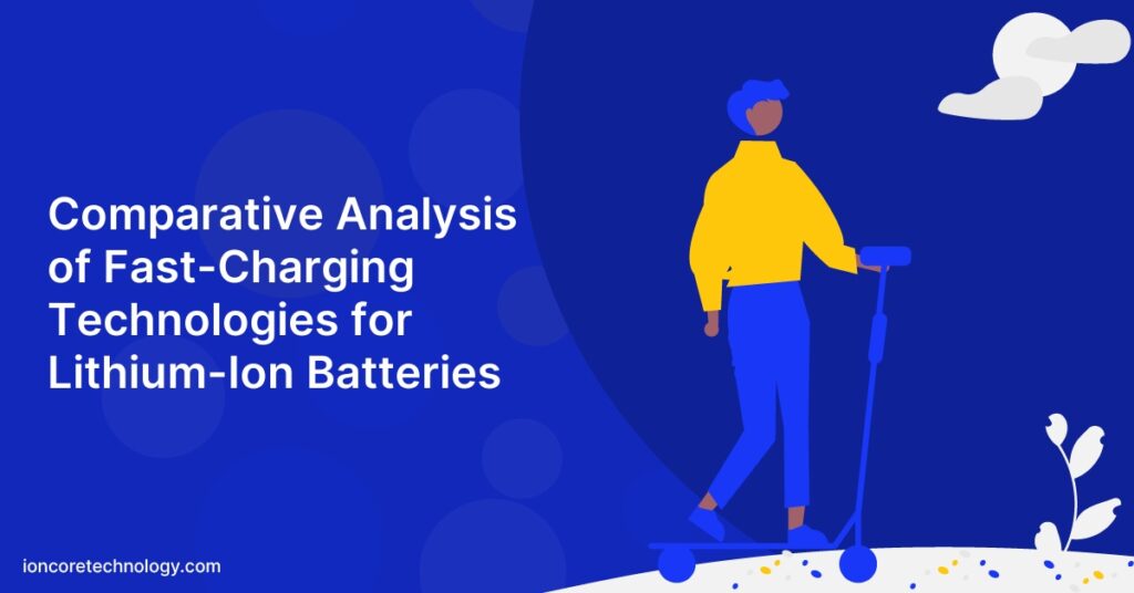 Comparative Analysis of Fast-Charging Technologies for Lithium-Ion Batteries
