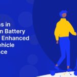 Innovations in Lithium-Ion Battery Design for Enhanced Electric Vehicle Performance